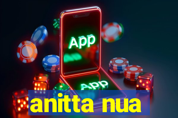 anitta nua